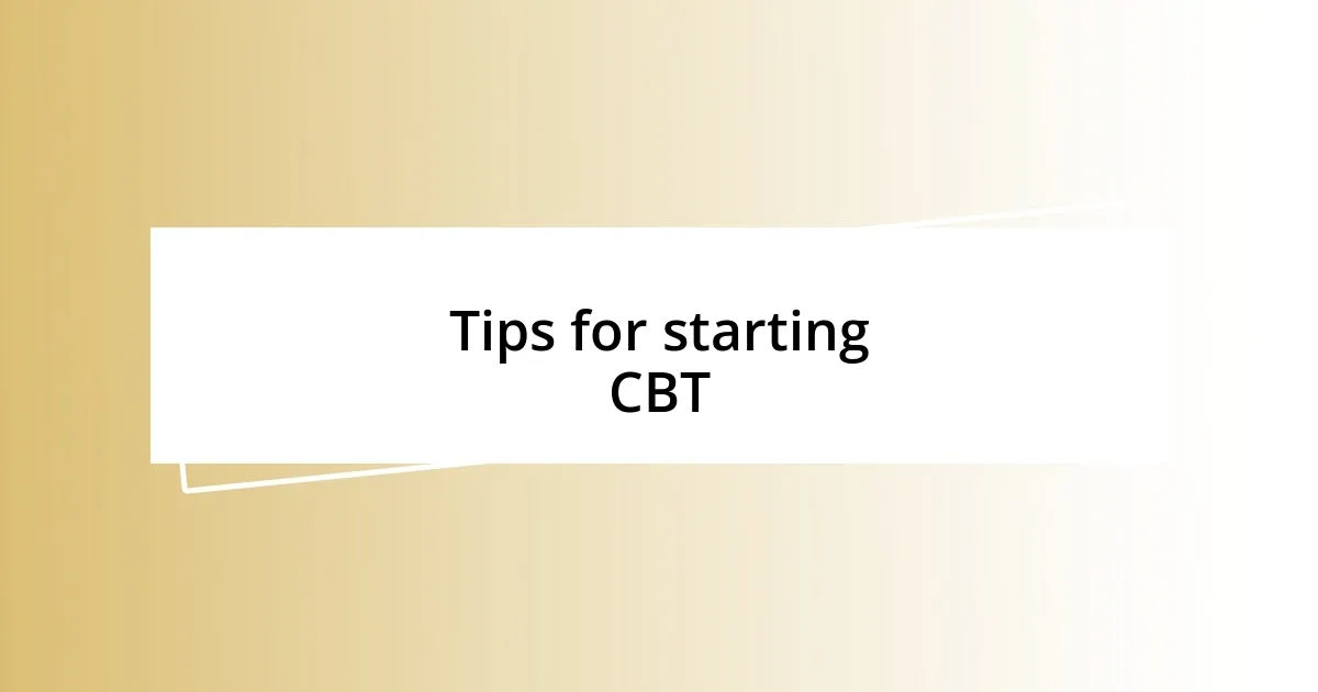 Tips for starting CBT