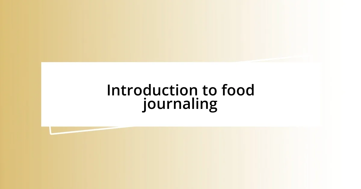 Introduction to food journaling