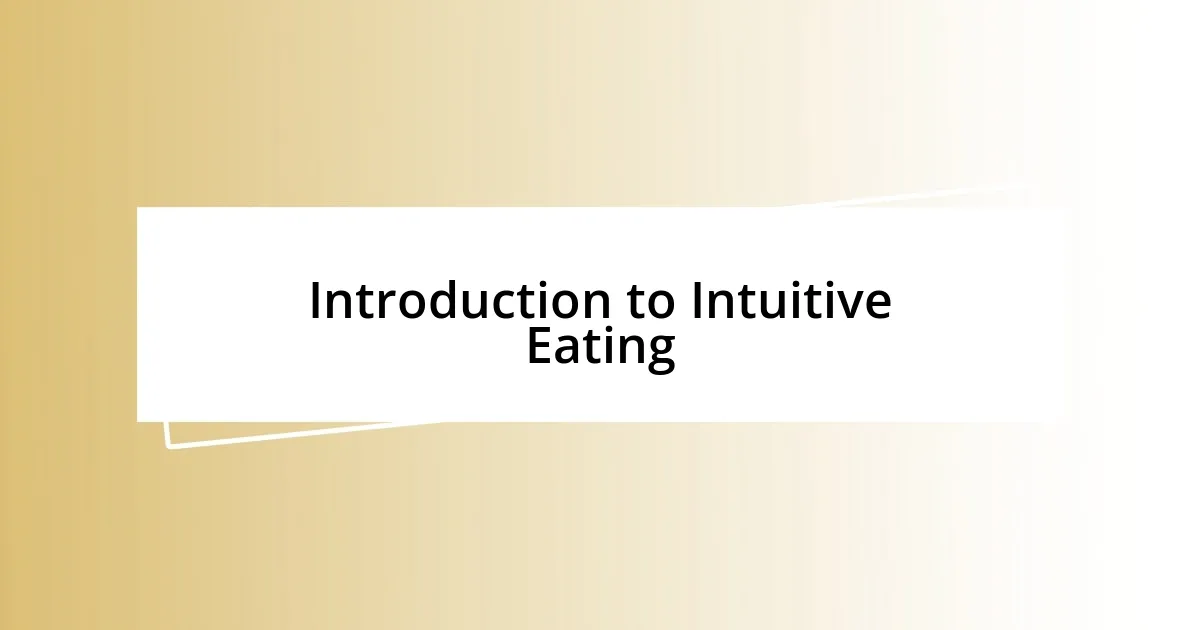 Introduction to Intuitive Eating