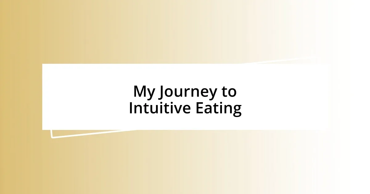 My Journey to Intuitive Eating