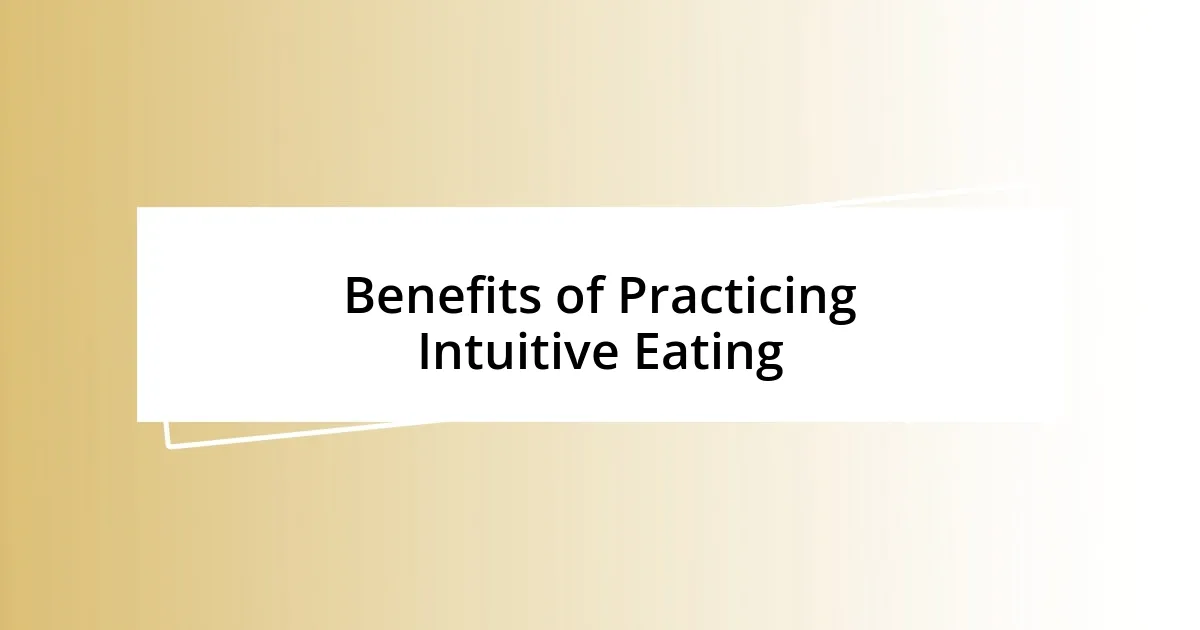 Benefits of Practicing Intuitive Eating