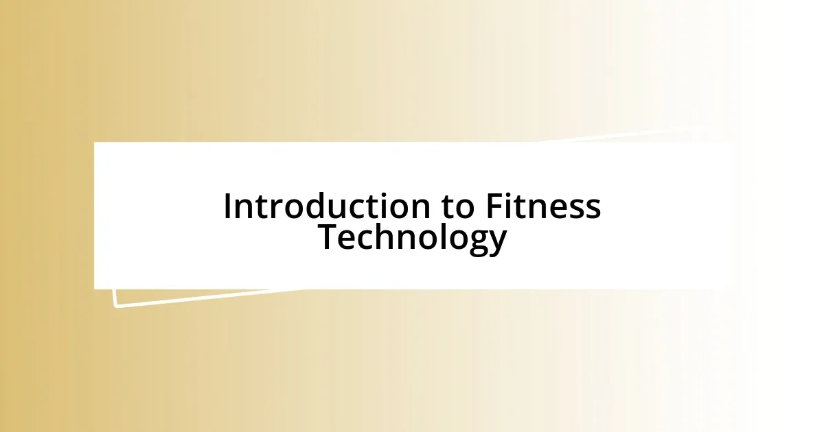 Introduction to Fitness Technology