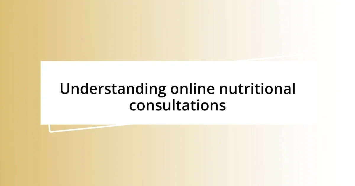 Understanding online nutritional consultations