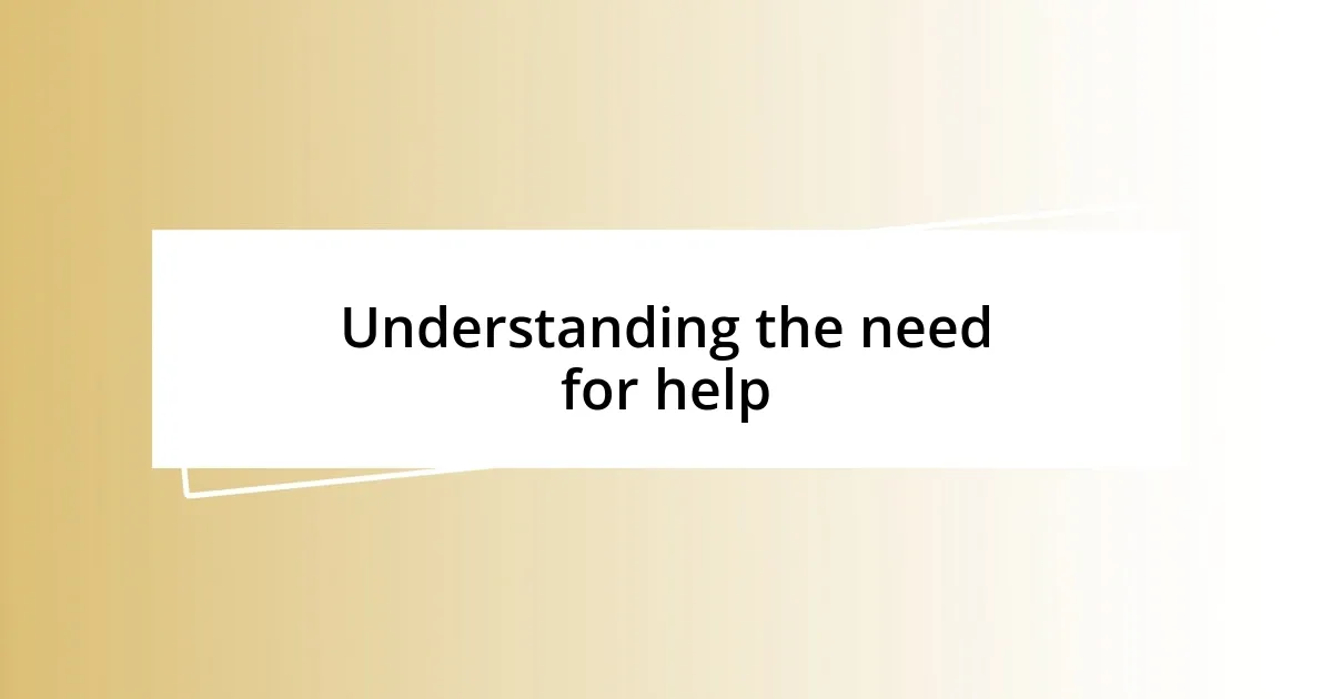 Understanding the need for help