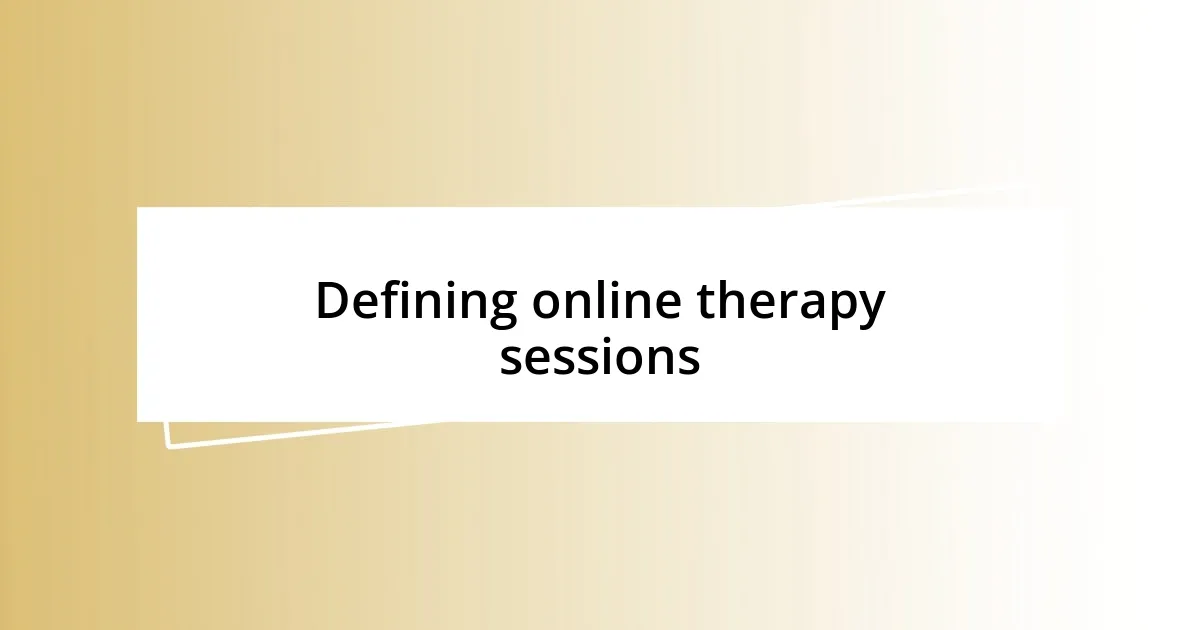 Defining online therapy sessions