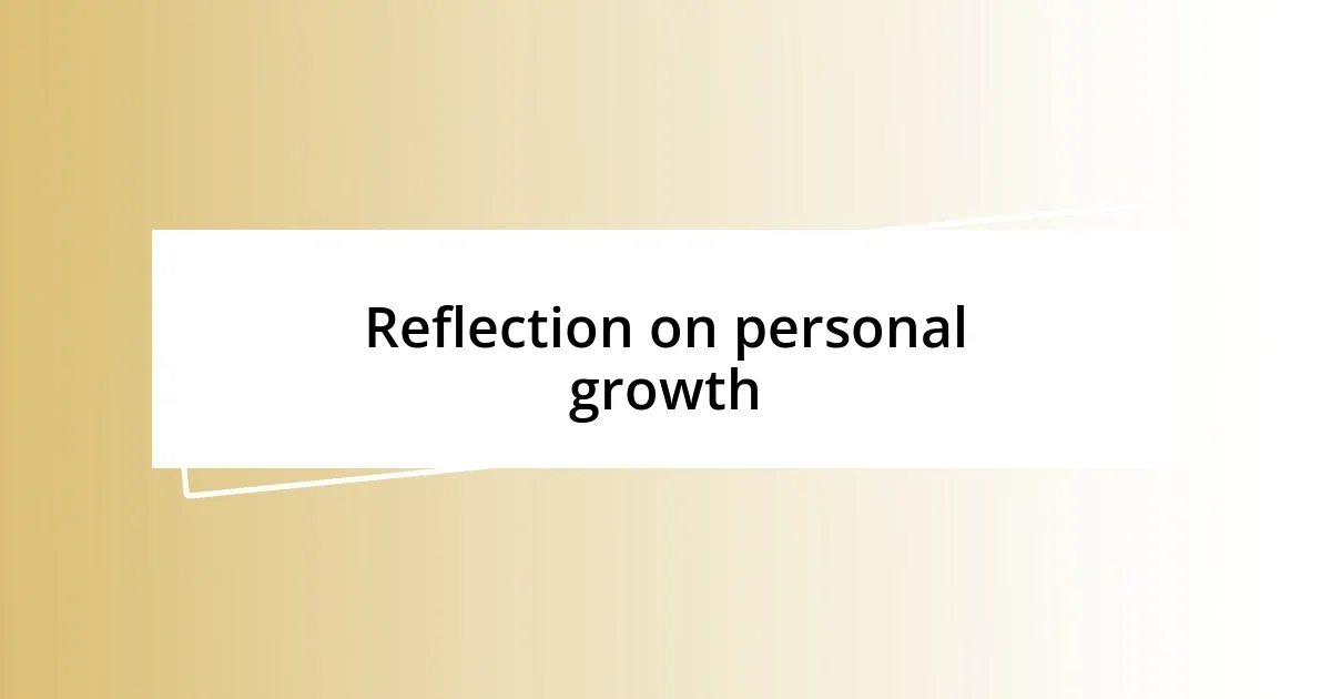 Reflection on personal growth