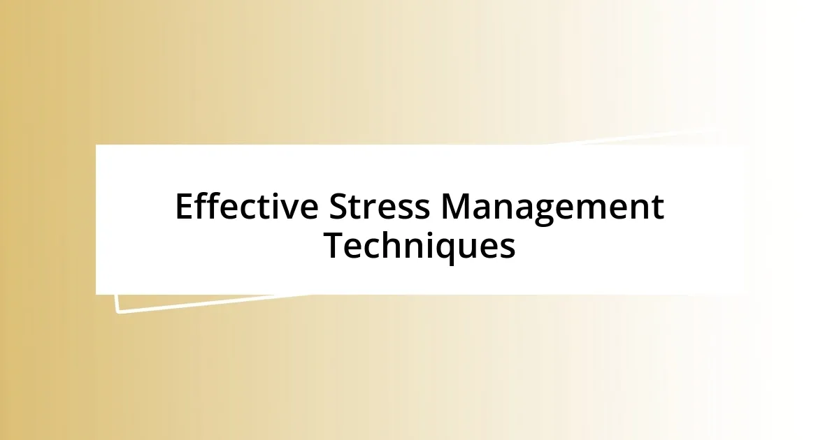 Effective Stress Management Techniques