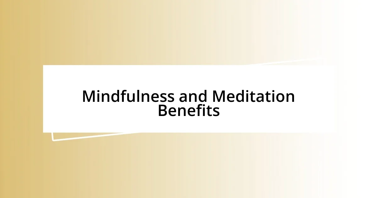 Mindfulness and Meditation Benefits