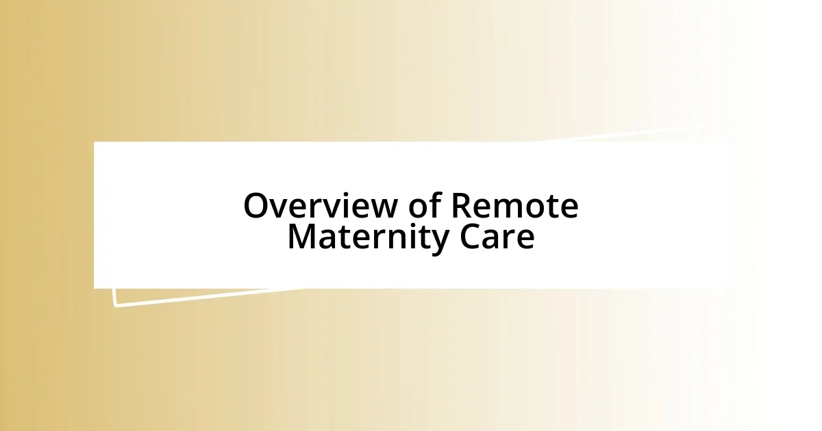 Overview of Remote Maternity Care