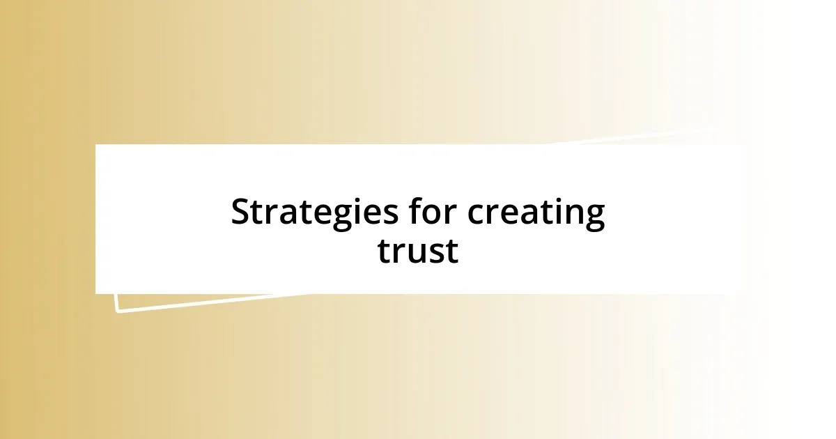 Strategies for creating trust