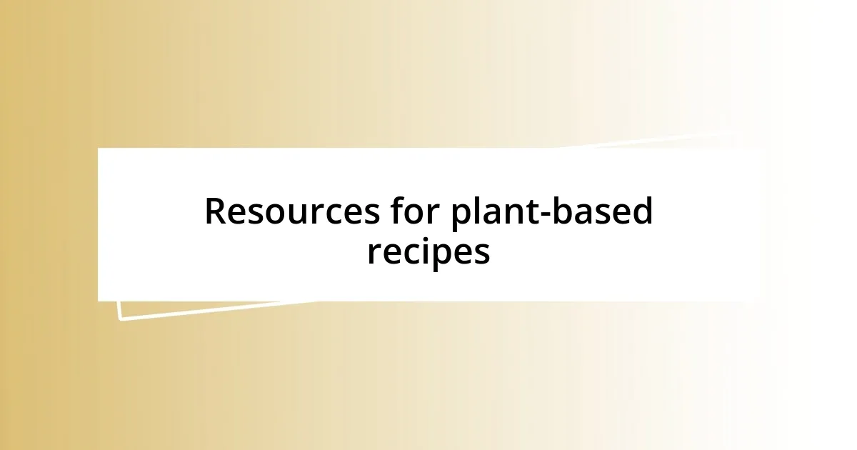 Resources for plant-based recipes