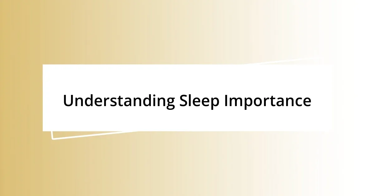 Understanding Sleep Importance