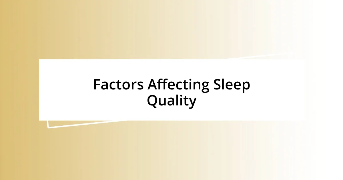 Factors Affecting Sleep Quality