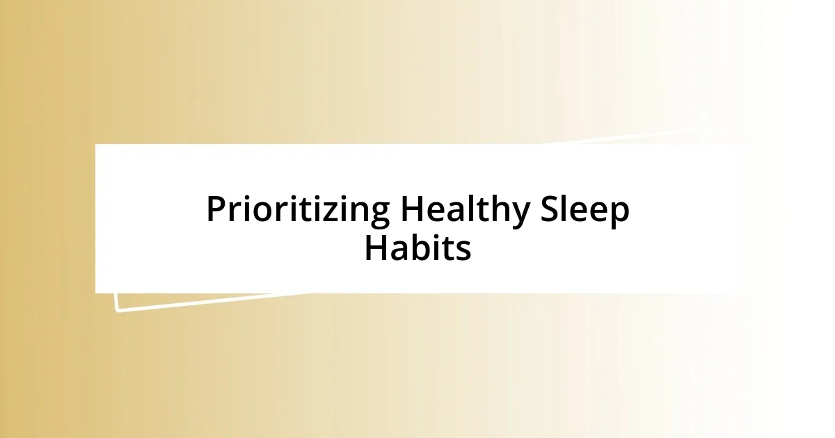 Prioritizing Healthy Sleep Habits