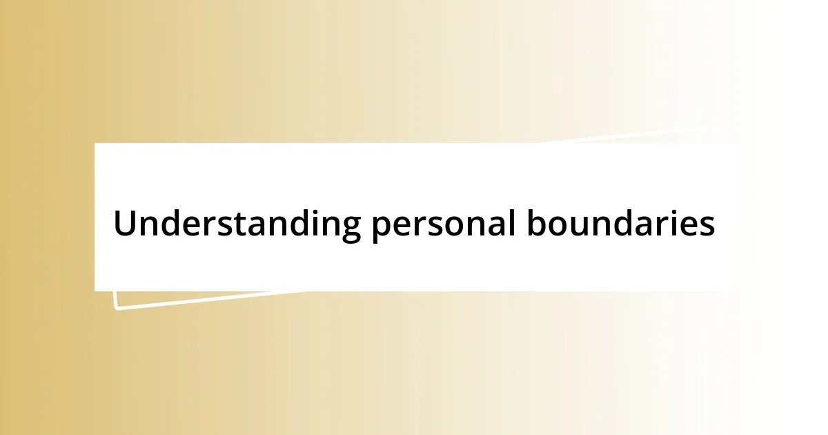 Understanding personal boundaries