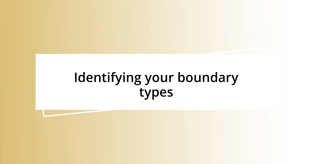 Identifying your boundary types