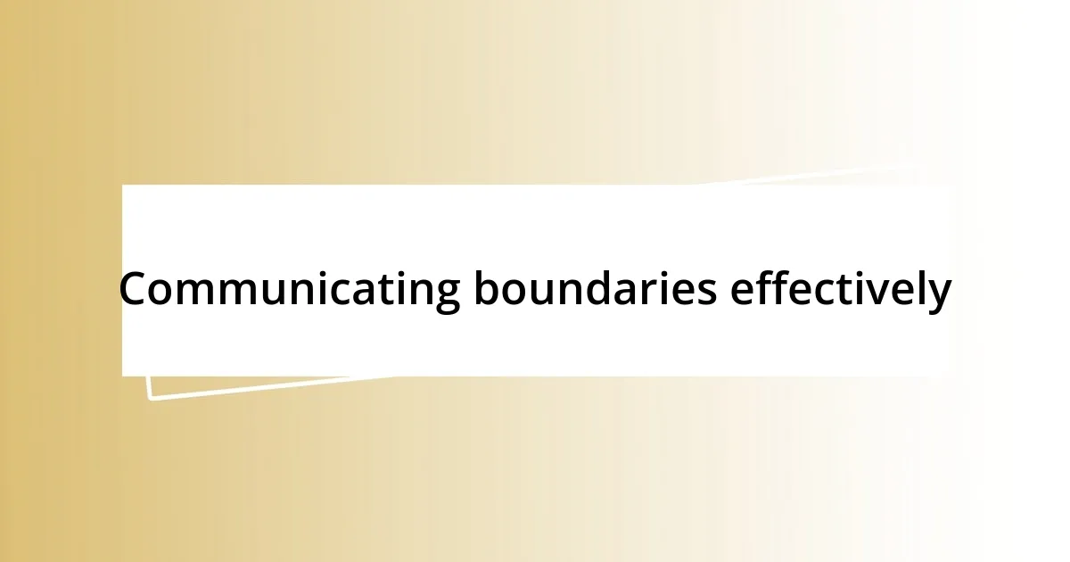 Communicating boundaries effectively