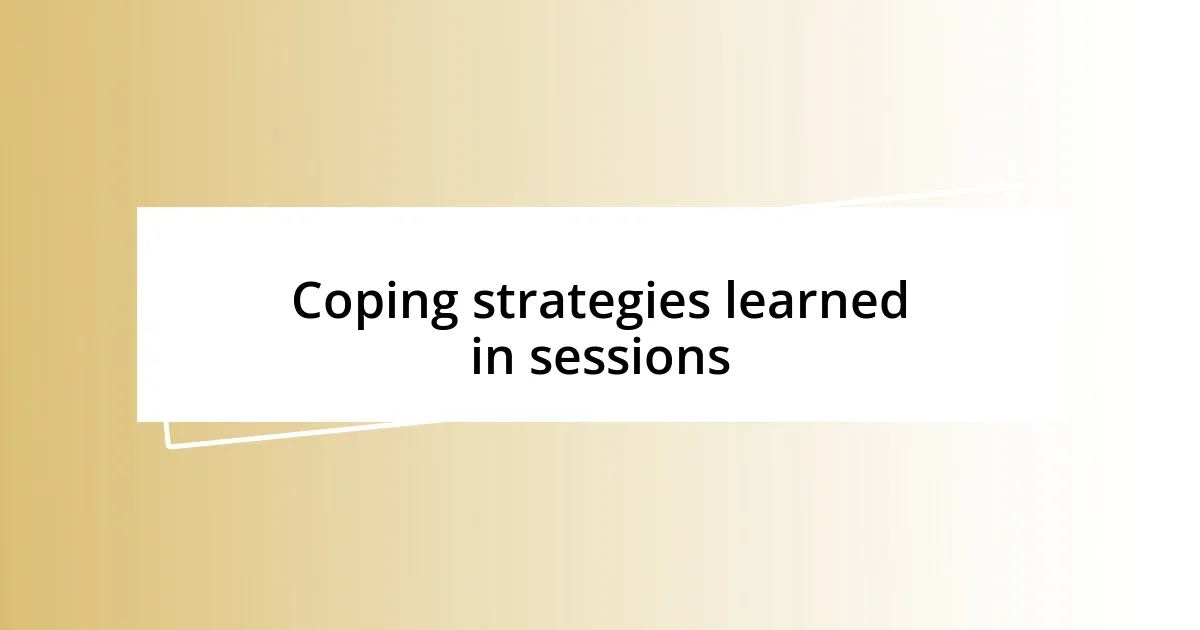 Coping strategies learned in sessions