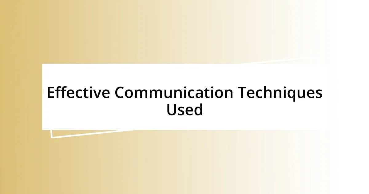 Effective Communication Techniques Used