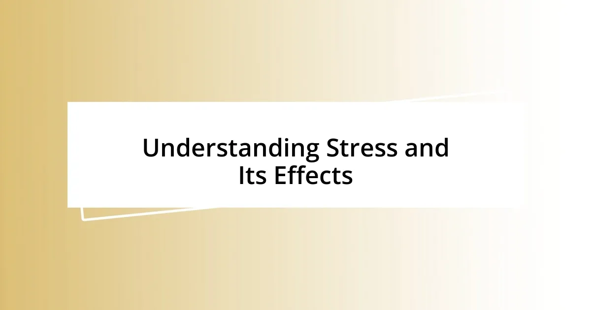 Understanding Stress and Its Effects