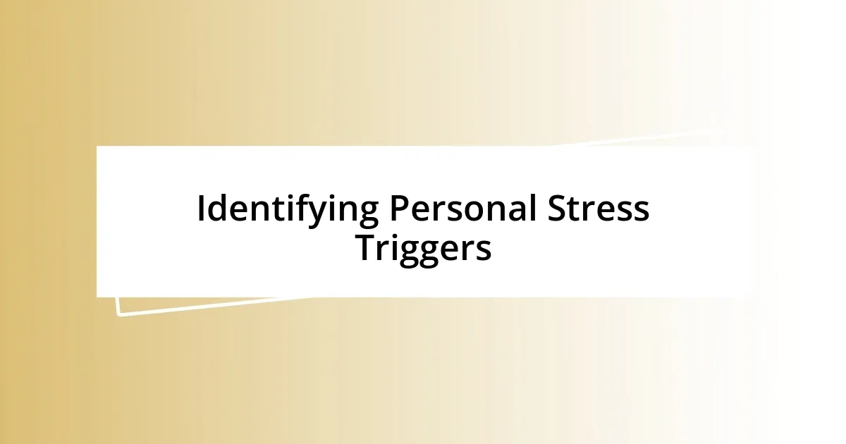 Identifying Personal Stress Triggers