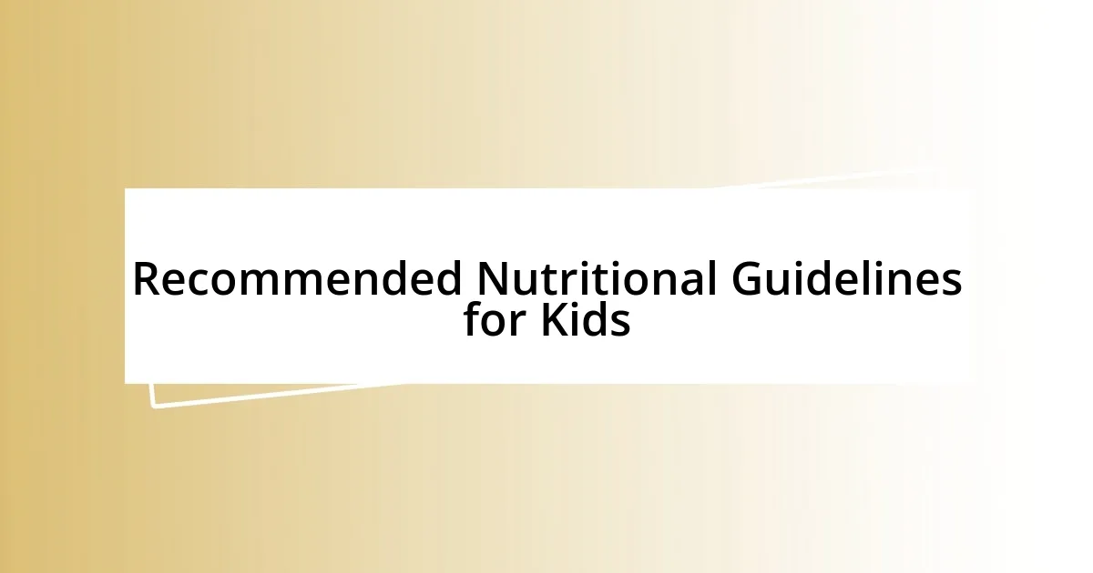 Recommended Nutritional Guidelines for Kids