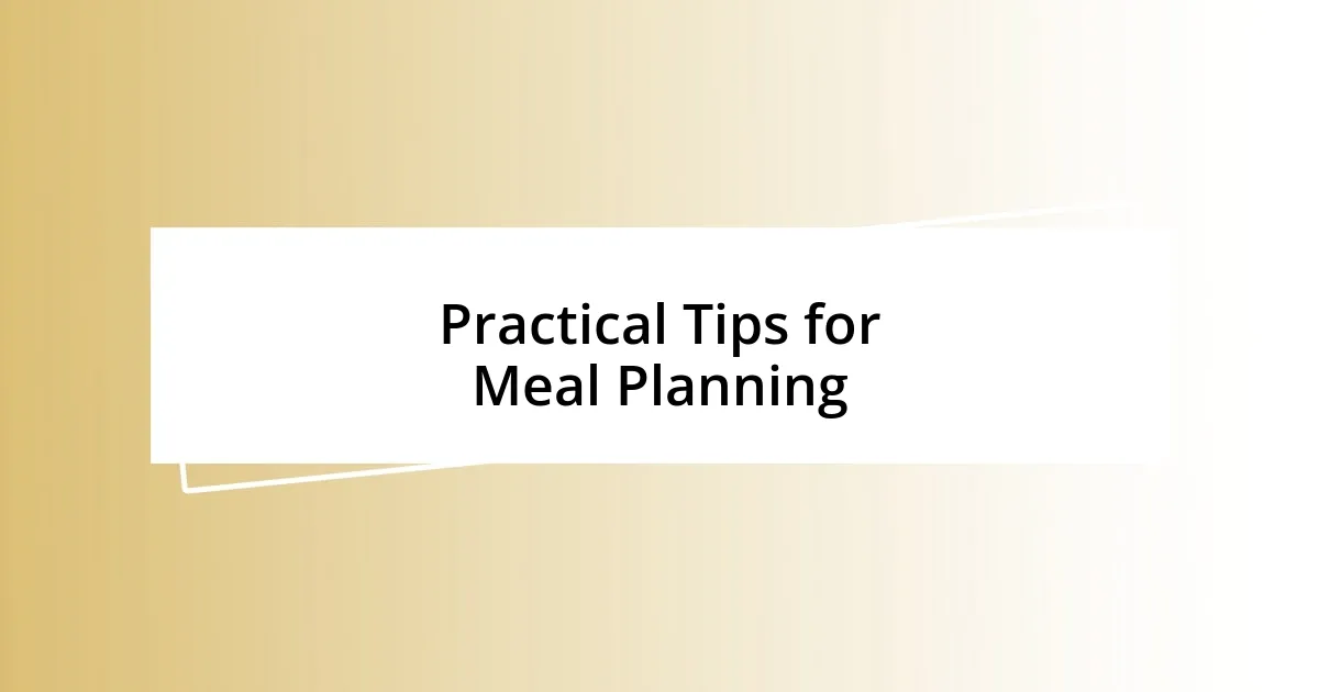 Practical Tips for Meal Planning