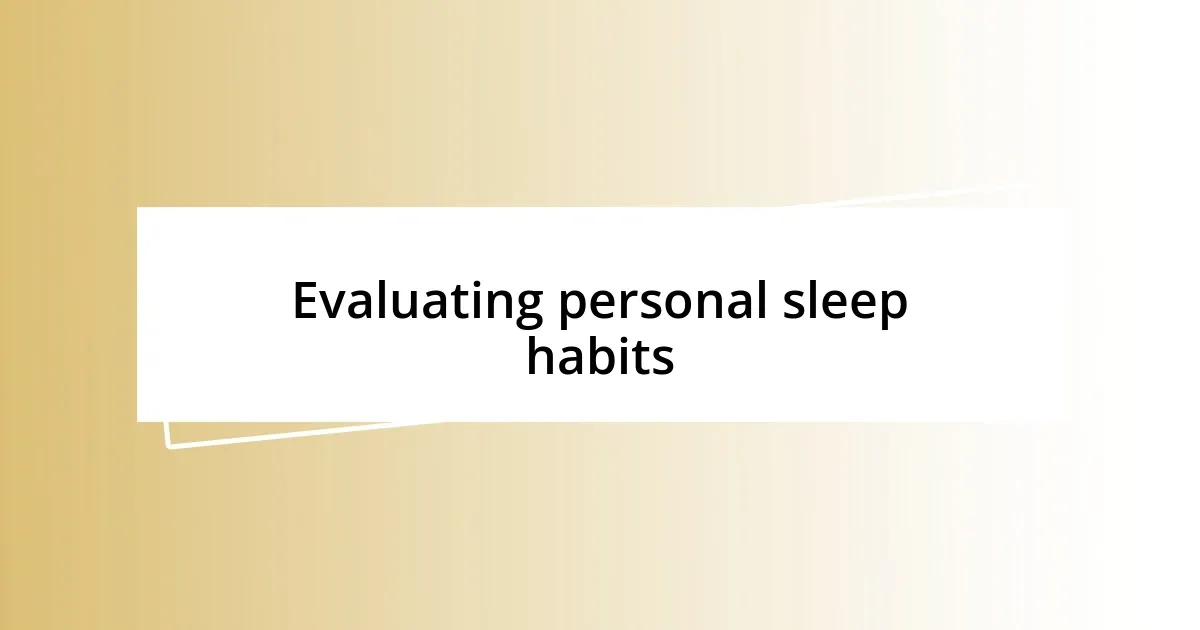 Evaluating personal sleep habits