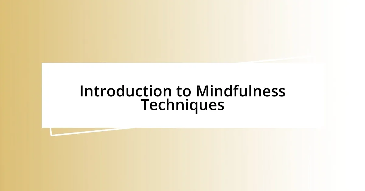 Introduction to Mindfulness Techniques