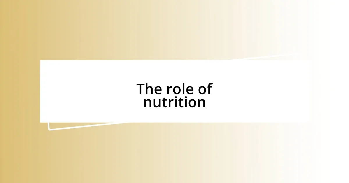 The role of nutrition