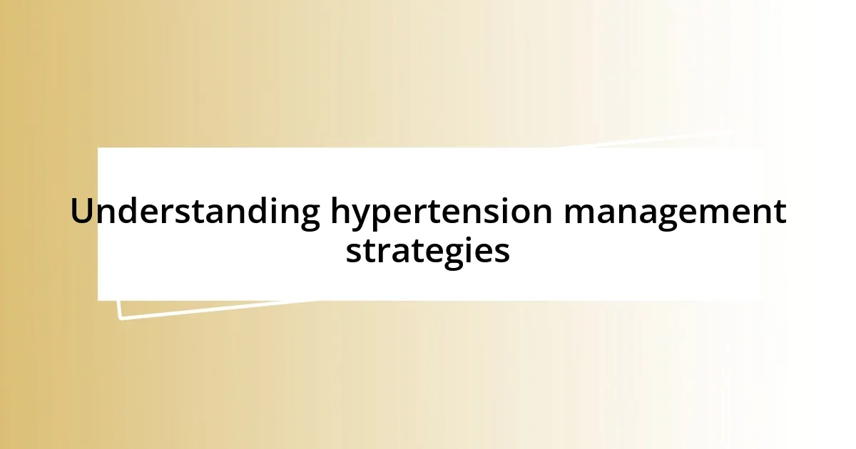 Understanding hypertension management strategies