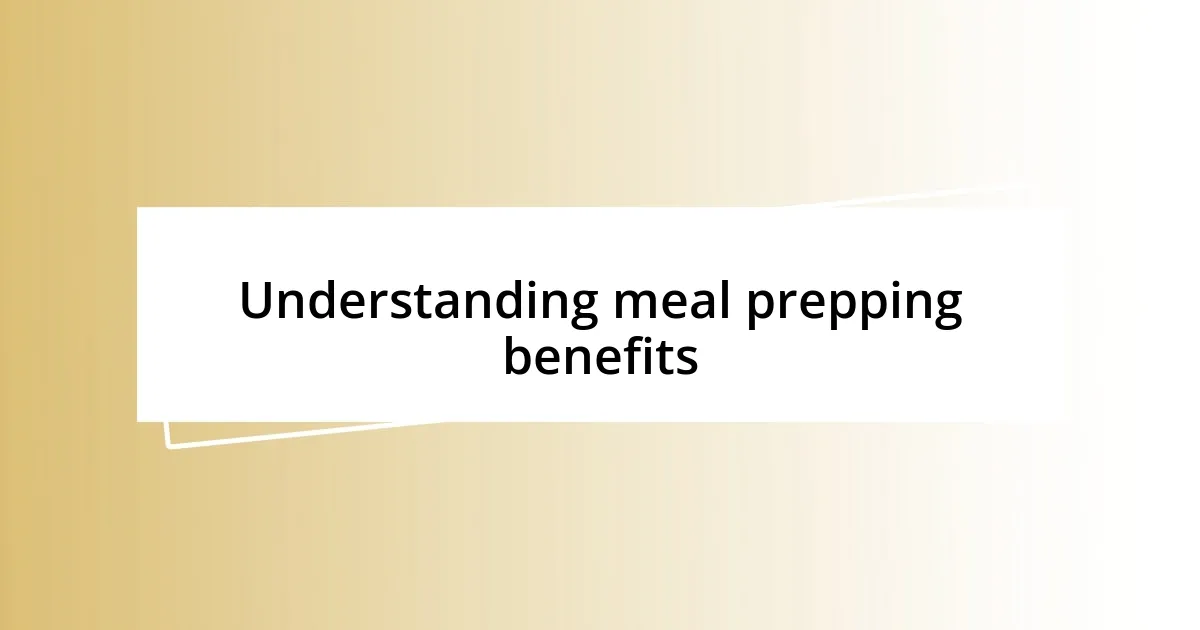 Understanding meal prepping benefits