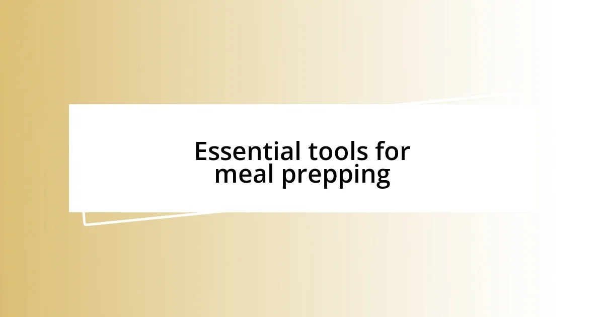 Essential tools for meal prepping