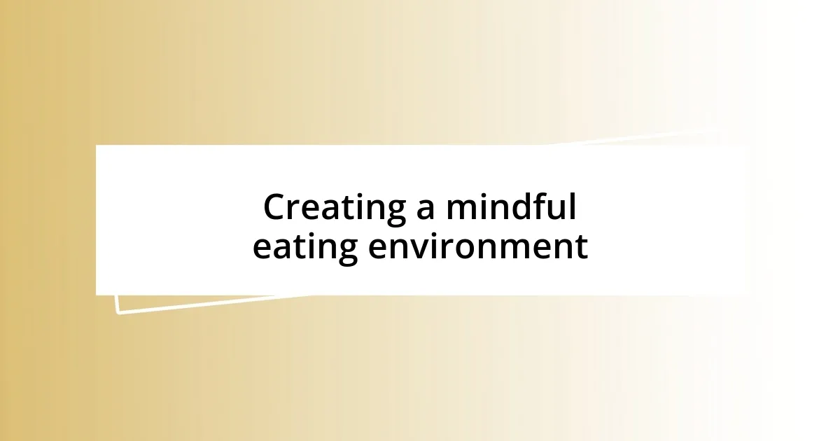 Creating a mindful eating environment